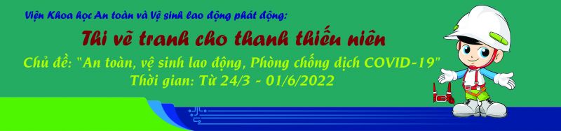 Viện Khoa học ATVSLĐ tổ chức thi vẽ tranh về an toàn, vệ sinh lao động và phòng chống dịch COVID-19